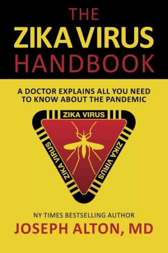 The Zika virus handbook : a doctor explains all you need to know about the pandemic