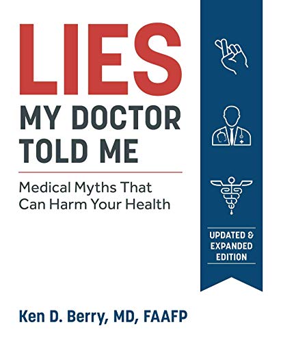 Lies my doctor told me : medical myths that can harm your health