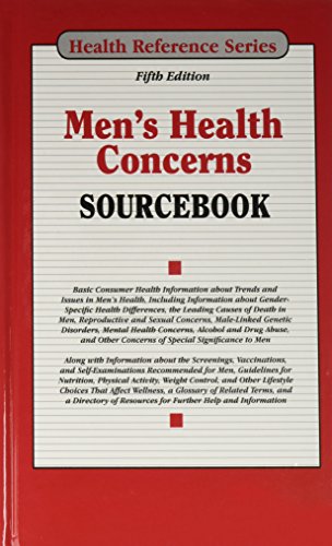 Men's health concerns sourcebook : basic consumer health information about trends and issues in men's health, including information about gender-specific health differences, the leading causes of death in men, reproductive and sexual concerns, male-linked genetic disorders, mental health concerns, alcohol and drug abuse, and other concerns of special significance to men ; along with information ab