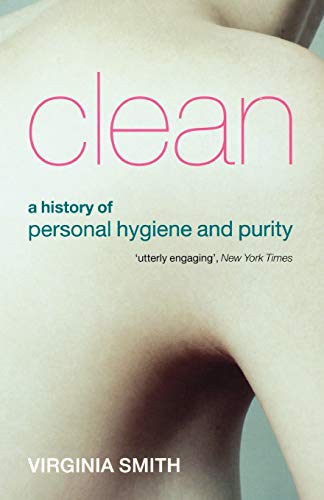 Clean : a history of personal hygiene and purity