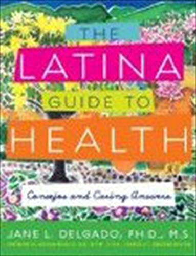 The Latina guide to health : consejos and caring answers
