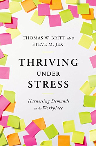 Thriving under stress : harnessing demands in the workplace