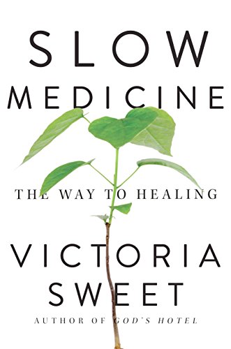 Slow medicine : the way to healing