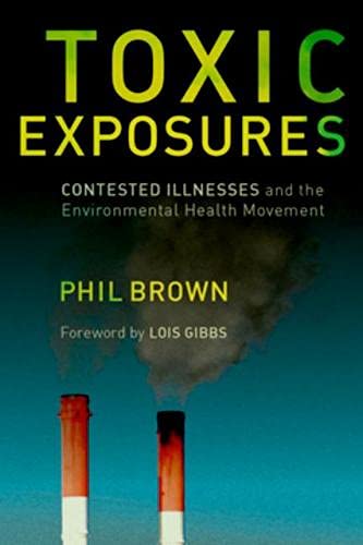Toxic exposures : contested illnesses and the environmental health movement