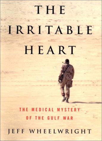 The irritable heart : the medical mystery of the Gulf War.