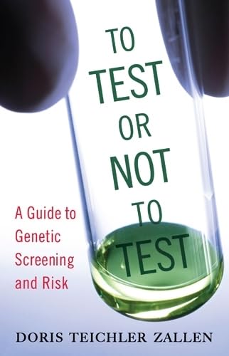 To test or not to test : a guide to genetic screening and risk