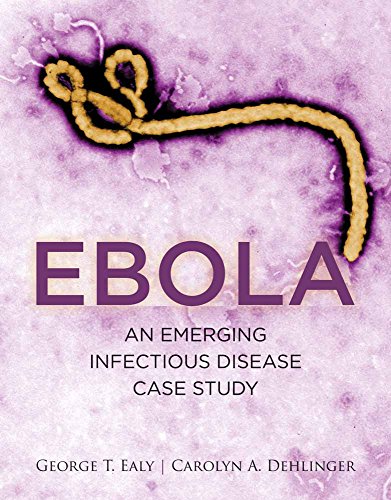 Ebola : an emerging infectious disease case study