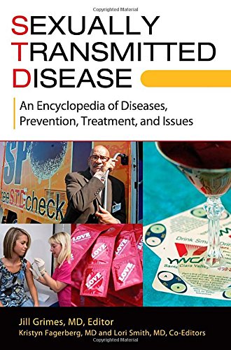 Sexually transmitted disease : an encyclopedia of diseases, prevention, treatment, and issues