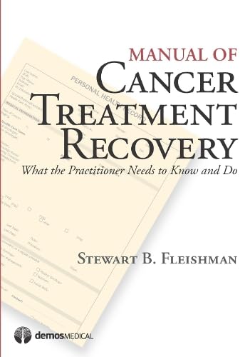Manual of cancer treatment recovery : what the practitioner needs to know and do