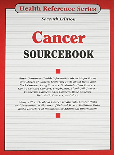 Cancer sourcebook : basic consumer health information about major forms and stages of cancer, featuring facts about head and neck cancers, lung cancers, gastrointestinal cancers, genito-urinary cancers, lymphomas, blood cell cancers, endocrine cancers, skin cancers, bone cancers, metastatic cancers and more : along with facts about cancer treatments, cancer risks and prevention, a glossary of rela