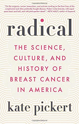 Radical : the science, culture, and history of breast cancer in America