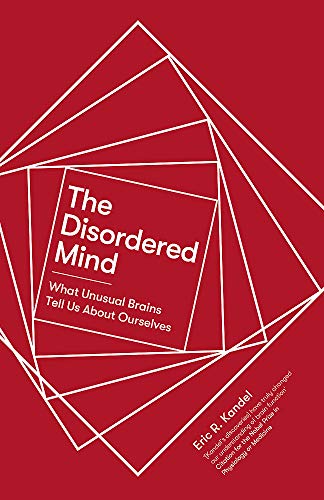 The disordered mind : what unusual brains tell us about ourselves