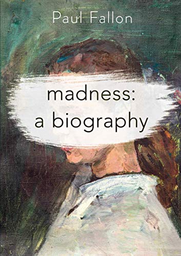 Madness : a biography
