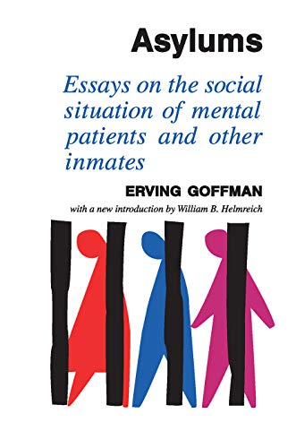 Asylums : essays on the social situation of mental patients and other inmates