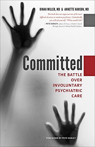 Committed : the battle over involuntary psychiatric care