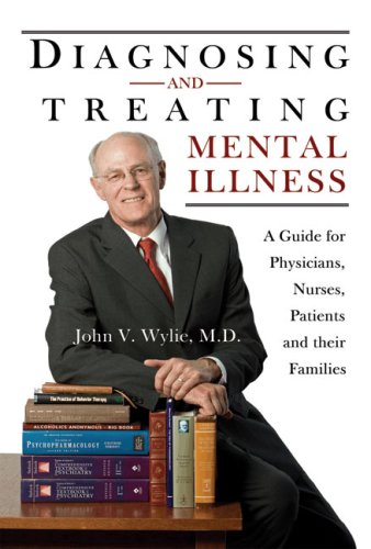 Diagnosing and treating mental illness : a guide for physicians, nurses, patients, and their families