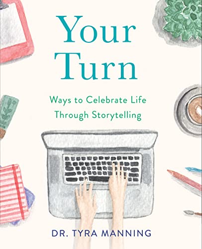 Your turn : ways to celebrate life through storytelling