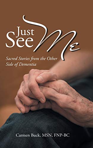 Just see me : sacred stories from the other side of dementia