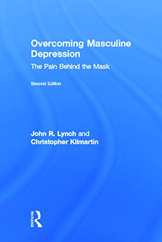 Overcoming masculine depression : the pain behind the mask