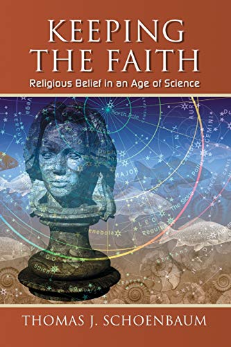 Keeping the faith : religious belief in an age of science