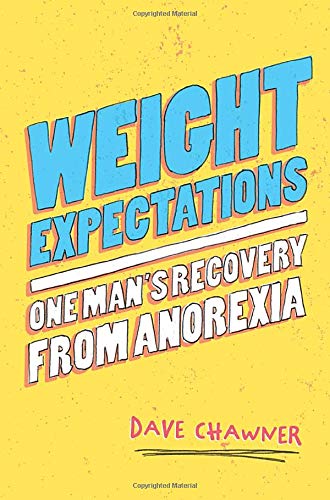 Weight expectations : one man's recovery from anorexia