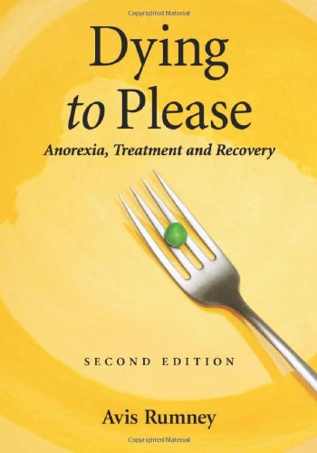 Dying to please : anorexia, treatment and recovery