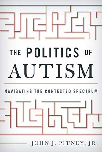 The politics of autism : navigating the contested spectrum