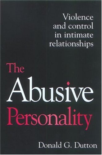 The abusive personality : violence and control in intimate relationships.