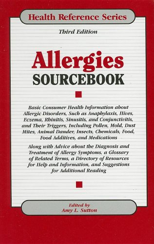 Allergies sourcebook : basic consumer health information about allergic disorders, such as anaphylaxis ...