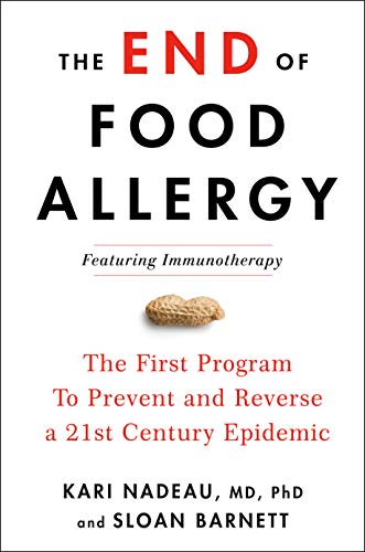 The end of food allergy : the first program to prevent and reverse a 21st-century epidemic