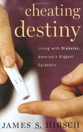 Cheating destiny : living with diabetes, America's biggest epidemic