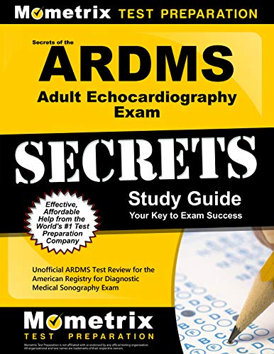 Secrets of the ARDMS adult echocardiography exam : unofficial ARDMS test review for the American Registry for Diagnostic Medical Sonography exam