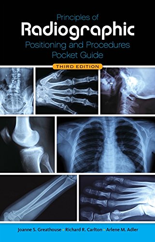 Principles of radiographic positioning and procedures pocket guide