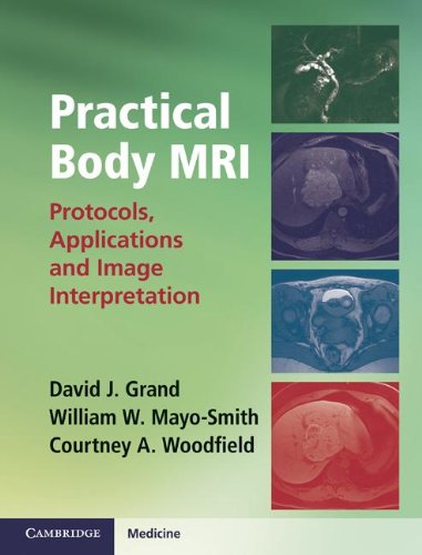 Practical body MRI : protocols, applications, and image interpretation