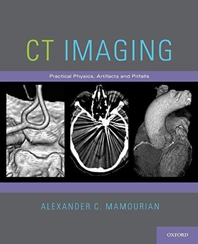 CT imaging : practical physics, artifacts, and pitfalls