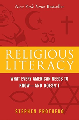 Religious literacy : what every American needs to know--and doesn't