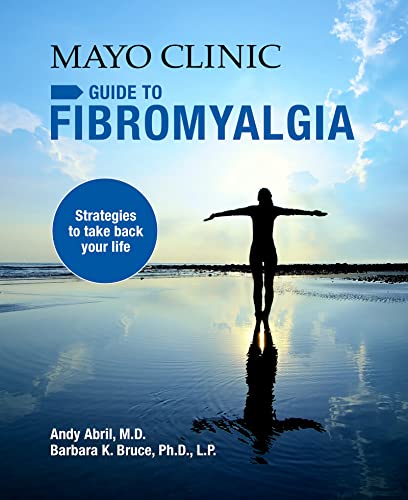 Mayo clinic guide to fibromyalgia : strategies to take back your life
