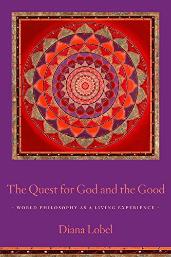 The quest for God and the good : world philosophy as a living experience