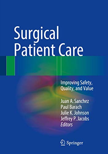 Surgical patient care : improving safety, quality and value ;