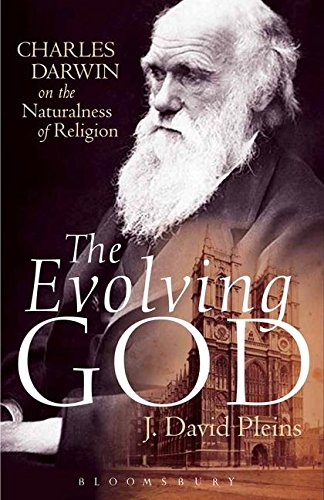 The evolving God : Charles Darwin on the naturalness of religion
