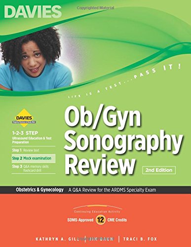 OB/GYN sonography review : a Q&A review for the ARDMS obstetrics & gynecology exam