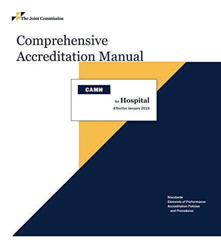 Comprehensive accreditation manual : CAMH for hospitals : effective January 1, 2019