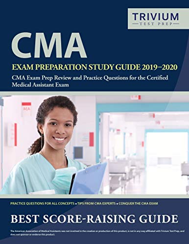 CMA exam preparation study guide 2019-2020 : CMA exam prep review and practice questions for the certified medical assistant exam