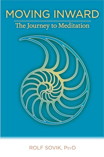 Moving inward : the journey to meditation