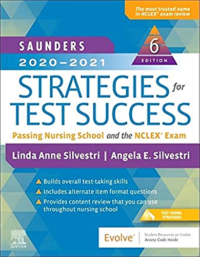 Saunders 2020-2021 strategies for test success : passing nursing school and the NCLEX exam