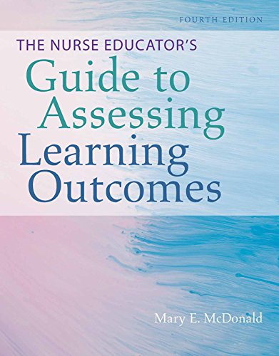 The nurse educator's guide to assessing learning outcomes