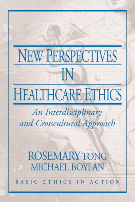 New perspectives in health care ethics : an interdisciplinary and crosscultural approach