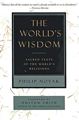 The world's wisdom : sacred texts of the world's religions