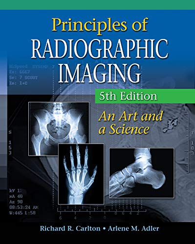 Principles of radiographic imaging : an art and a science