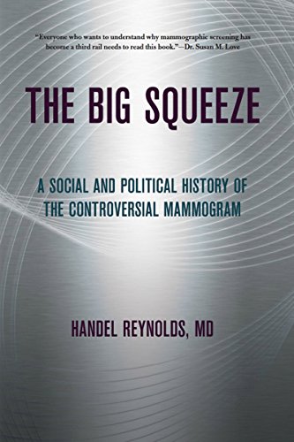 The big squeeze : a social and political history of the controversial mammogram